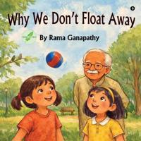 Why We Don't Float Away