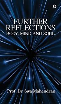 Bokomslag för "Further Reflections - Body, MInd and Soul"