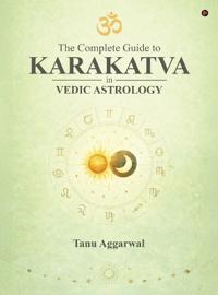 The Complete Guide to Karakatva in Vedic Astrology