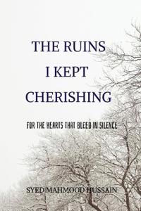 Kirjan kansi "The Ruins I Kept Cherishing"
