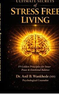 Ultimate Secrets of Stress Free Living