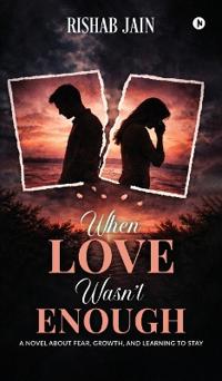 When Love Wasn't Enough