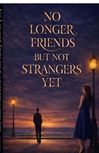 Bokomslag för "No longer Friends but not Strangers yet"