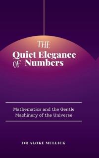 The Quiet Elegance of Numbers