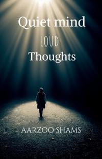 Quiet Minds loud Thoughts
