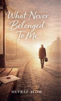 What Never Belonged To Me