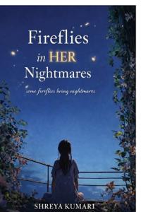 Fireflies in her Nightmares