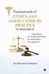 Fundamentals of Ethics and Good clinical Practice in Research