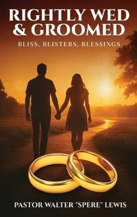 Rightly Wed & Groomed