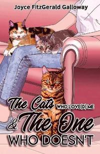 Bokomslag för "The Cats Who Love(d) Me and the One Who Doesn't"
