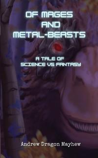 Of Mages and Metal-Beasts