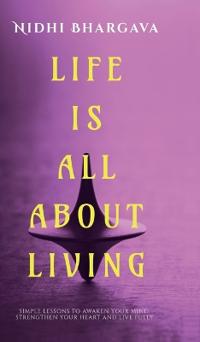 Life is All About Living
