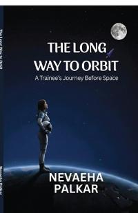 The Long Way to Orbit