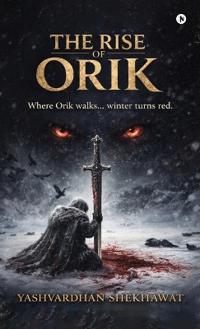 The Rise of Orik