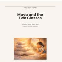 Maya and the Two Glasses