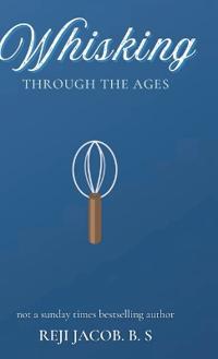 Whisking Through the Ages