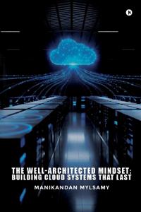 The Well-Architected Mindset