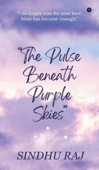 Bokomslag för "The Pulse Beneath Purple Skies"