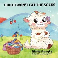 Bhujji Won't Eat the Socks