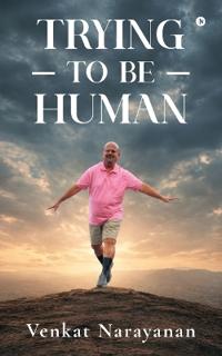 Trying to be Human