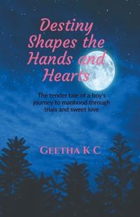Destiny Shapes the Hands and Hearts