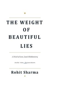 The Weight of Beautiful Lies