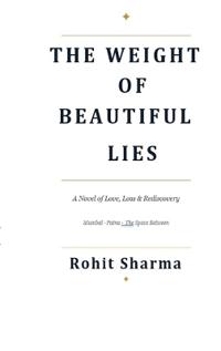 The Weight of Beautiful Lies