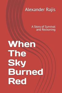When The Sky Burned Red