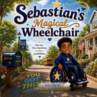 Sebastian's Magical Wheelchair