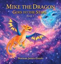 Mike The Dragon Goes To The Stars, Book Two