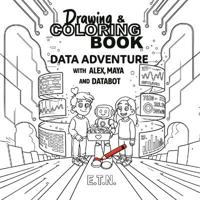 Drawing & Coloring book Data Adventure with Alex, Maya and Databot