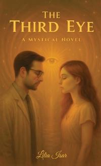 Bokomslag for "The Third Eye, A Mystical Novel"