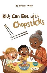 Kids can eat with chopsticks