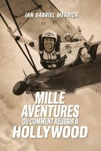 Mille aventures, ou comment réussir à Hollywood