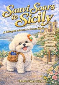 Bokomslag för "Sauvi Soars to Sicily, A Bilingual Adventure Across Sicily"