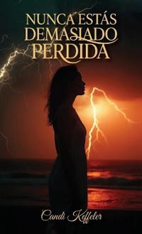 Bokomslag for "Nunca Estás Demasiado Perdida"