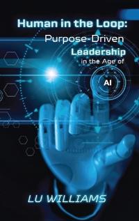 Bokomslag för "Human In The Loop, Purpose Driven Leadership in the Age of AI"