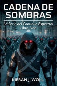 Bokomslag för "Cadena de Sombras, La Serie del Continuo Espectral"