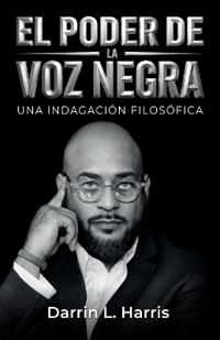 El poder de la voz negra, Una indagación filosófica