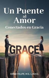 Un Puente al Amor, Conectados en Gracia
