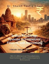 Indian Knowledge Systems in Commerce, Finance, and Accounting