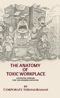 Bokomslag för ""The Anatomy of Toxic Workplace""
