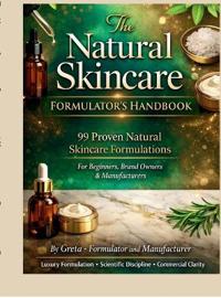 The Natural Skincare Formulators' Handbook