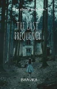 The Last Frequency