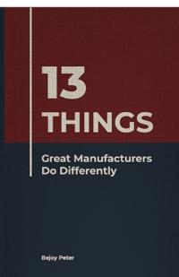 13 Things Great Manufacturers Do Differently
