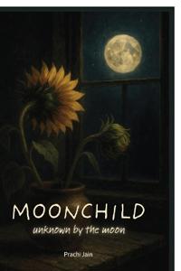 Bokomslag for "Moonchild unknown by the moon"