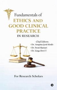 Fundamentals of Ethics and Good clinical Practice in Research