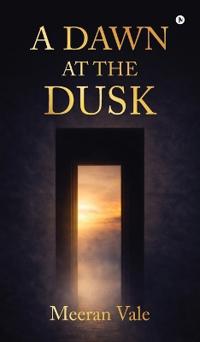 A Dawn at the Dusk