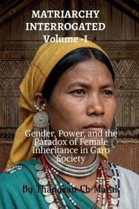 MATRIARCHY INTERROGATED Volume -I
