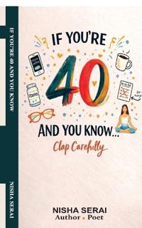 If You're 40 and You Know